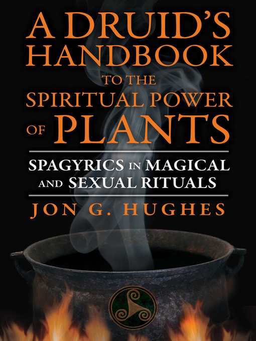 Title details for A Druid's Handbook to the Spiritual Power of Plants by Jon G. Hughes - Available
